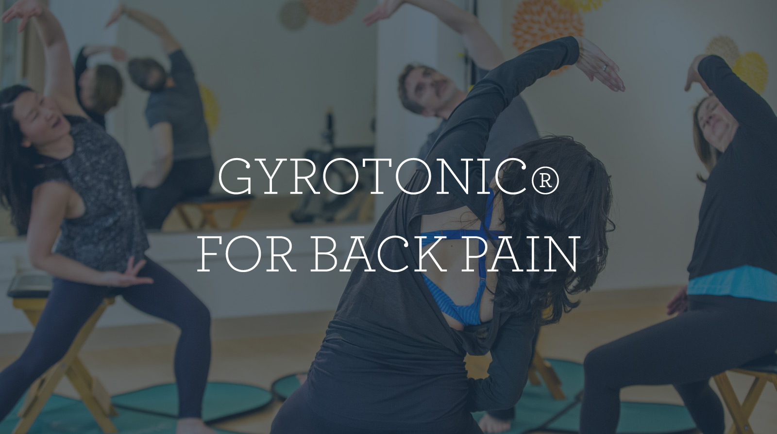Picture of Gyrokinesis class under title Gyrotonic for Back Pain